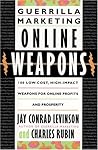 Guerilla Marketing Online Weapons: 100 Low-Cost, High-Impact Weapons for Online Profits and Prosperity