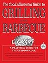 The Cook's Illustrated Guide To Grilling And Barbecue