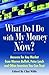 What Do I Do with My Money Now?: Answers to Any Market from Warren Buffett, Peter Lynch, and Other Investors You Can Trust