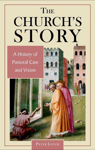 The Church's Story: A History Of Pastoral Care And Vision (Paperback)