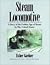Steam Locomotive - A Story of the Golden Age of Steam in the United States