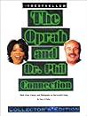 The Oprah and Dr. Phil Connection: Their Lives, Career, and Philosophies on Successful Living