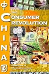China: The Consumer Revolution China: The Consumer Revolution