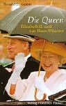 Die Queen: Elizabeth Ii. Und Das Haus Windsor Die Queen: Elizabeth Ii. Und Das Haus Windsor