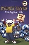 Stuart Little: Think Big, Vote Little! (Festival Readers) Stuart Little: Think Big, Vote Little! (Festival Readers)