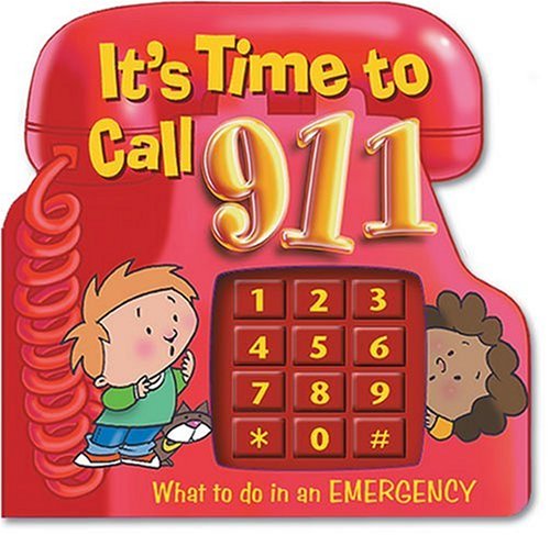 It's Time to Call 911: What to Do in an Emergency (Hardcover)