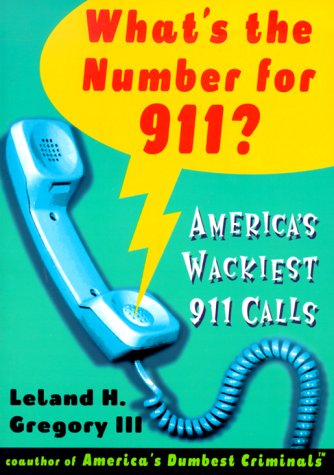 What's the Number For 911?: America's Wackiest 911 Calls (Paperback)