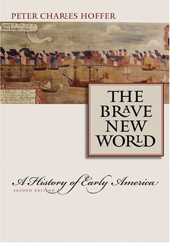 The Brave New World: A History of Early America (Paperback)