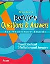 Mosby's Review Questions & Answers For Veterinary Boards: Small Animal Medicine & Surgery