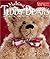 Making Teddy Bears: Projects, Patterns, History, Lore