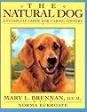 The Natural Dog: A Complete Guide for Caring Dog Lovers