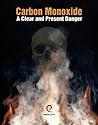 Carbon Monoxide: A Clear and Present Danger