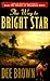 The Way to Bright Star by Dee Brown The Way to Bright Star by Dee Brown