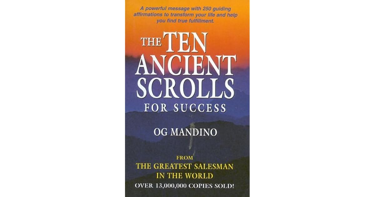 The Ten Ancient Scrolls for Success by Og Mandino