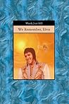 We Remember, Elvi...