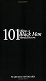101 Things A Black Man Should Know