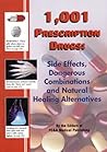 1,001 Prescription Drugs : Side Effects, Dangerous Combinations and Natural Healing Alternatives for Seniors