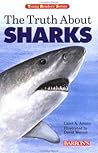 The Truth About Sharks (Young Readers) The Truth About Sharks (Young Readers)