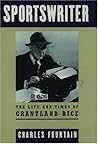 Sportswriter: The Life and Times of Grantland Rice