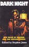 Dark of the Night: New Tales of Horror and the Supernatural Dark of the Night: New Tales of Horror and the Supernatural