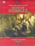 Monte Cook's Arcana Evolved: Ruins of Intrigue: A Campaign Sourcebook (SWORD AND SORCERY)