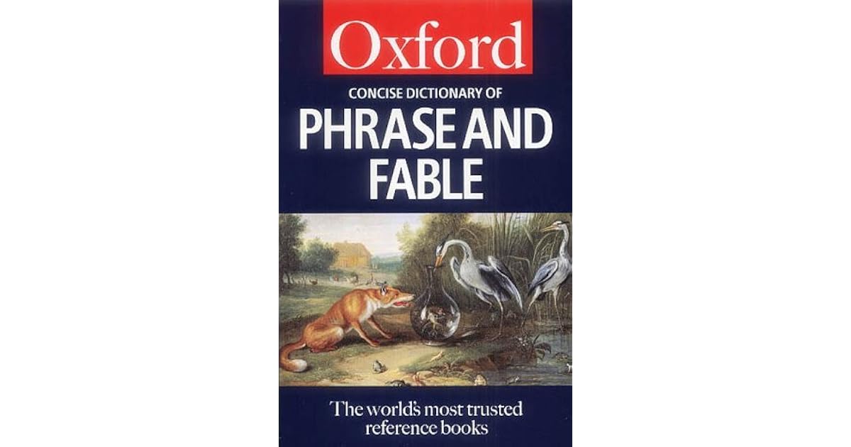 The Concise Oxford Dictionary of Phrase and Fable by Elizabeth Knowles