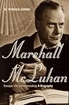 Marshall McLuhan: Escape to Understanding