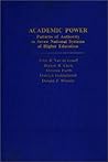 Academic Power: Patterns of Authority in Seven National Systems of Higher Education (Praeger Special Studies in Comparative Education)