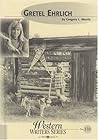 Gretel Ehrlich (Boise State University Western Writers Series) Gretel Ehrlich (Boise State University Western Writers Series)