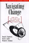 Navigating Change: How Ceos, Top Teams, and Boards Steer Transformation (Management of Innovation and Change) Navigating Change: How Ceos, Top Teams, and Boards Steer Transformation (Management of Innovation and Change)