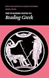 The Teachers' Notes to Reading Greek