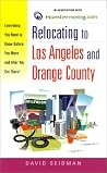 Relocating to Los Angeles and Orange County: Everything You Need to Know Before You Move and After You Get There! Relocating to Los Angeles and Orange County: Everything You Need to Know Before You Move and After You Get There!