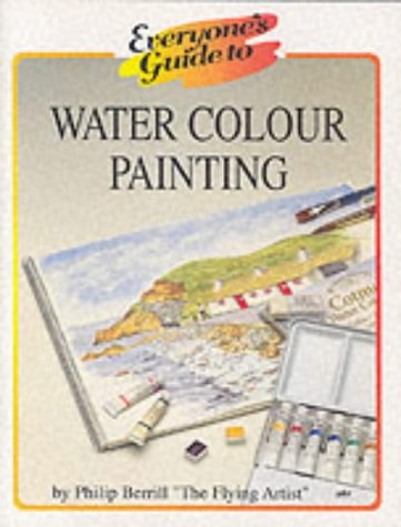 Water Color Painting (Everyone's Guide To... Series)