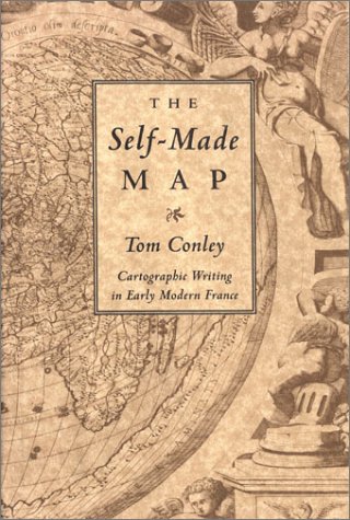 The Self Made Map: Cartographic Writing In Early Modern France (Hardcover)