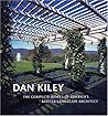 Dan Kiley: The Complete Works of America's Master Landscape Architect