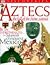 Aztecs by Richard Platt Aztecs by Richard Platt