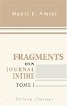 Fragments d'un journal intime, Vol 1: Précédés d'une étude par Edmond Scherer