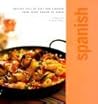 Spanish: Recipes Full Of Zest And Flavour From Every Region Of Spain