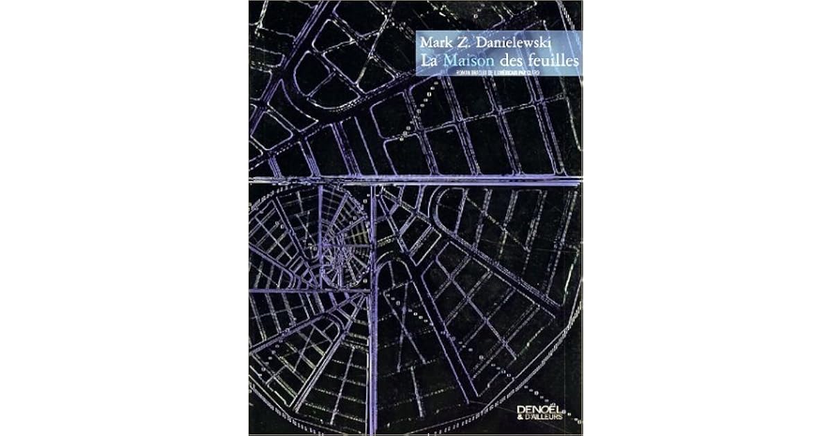 La Maison des feuilles by Mark Z. Danielewski