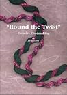 Round The Twist: Creative Cordmaking Round The Twist: Creative Cordmaking