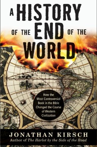 A History of the End of the World: How the Most Controversial Book in the Bible Changed the Course of Western Civilization (Hardcover)