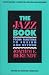 The Jazz Book: From Ragtime to Fusion and Beyond