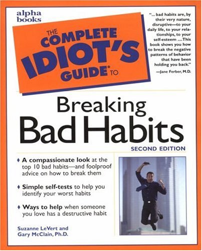 The Complete Idiot's Guide to Breaking Bad Habits (Paperback)