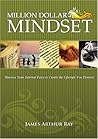 The Million Dollar Mindset: How to Harness Your Internal Force to Live the Lifestyle You Deserve