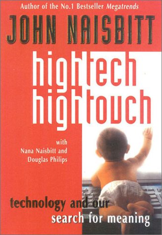 High Tech/High Touch: Technology and Our Search for Meaning (Paperback)