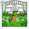 Shelley, the Hyperactive Turtle by Deborah M. Moss