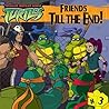Friends Till the End! (Teenage Mutant Ninja Turtles, #3)