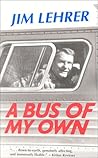 A Bus of My Own by Jim Lehrer A Bus of My Own by Jim Lehrer