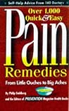 Pain Remedies: Over 1000 Quick and Easy Pain Remedies from Little Ouches to Big Aches