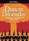 Dunces of Doomsday: 10 Blunders That Gave Rise to Radical Islam, Terrorist Regimes, and the Threat of an American Hiroshima Dunces of Doomsday: 10 Blunders That Gave Rise to Radical Islam, Terrorist Regimes, and the Threat of an American Hiroshima